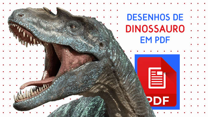 Desenhos de Dinossauro para Colorir - PDF