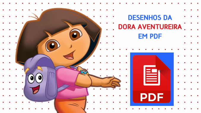 Desenhos da Dora Aventureira para Colorir em PDF