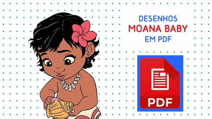 Desenhos da Moana Baby para colorir em PDF