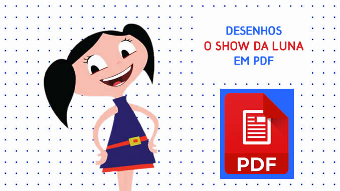 Desenhos do Show da Luna em PDF