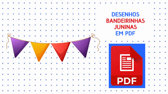 Desenhos de Bandeirinhas Juninas em PDF