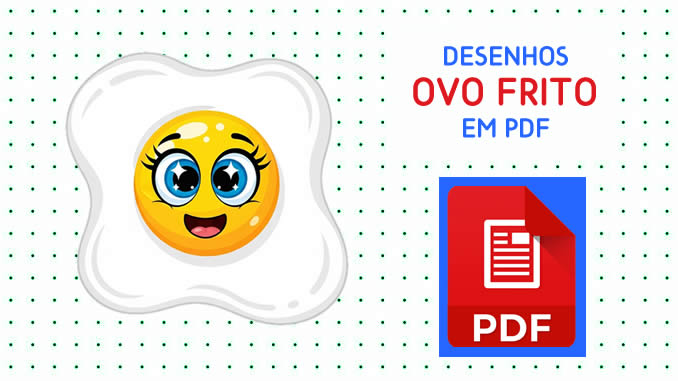 Desenhos de Ovo Frito em PDF