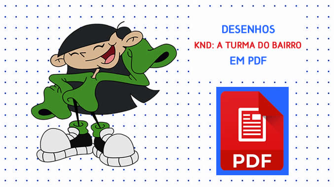 Desenhos de KND: A Turma do Bairro em PDF