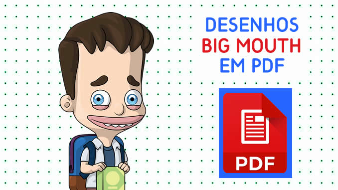 Desenhos de Big Mouth em PDF