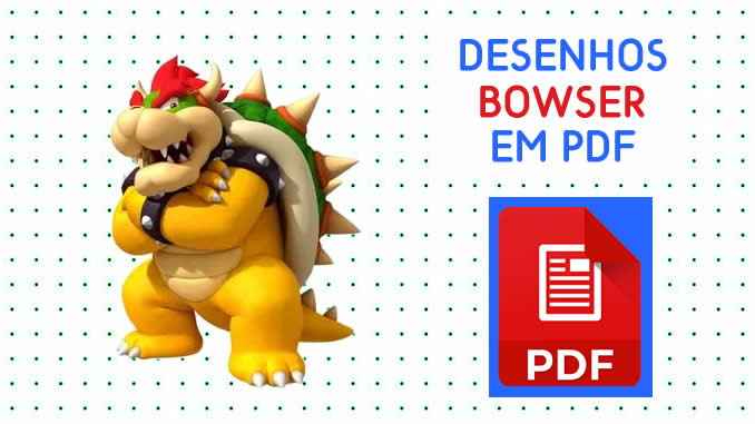 Desenhos do Bowser em PDF