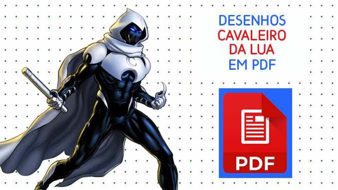 Desenhos do Cavaleiro da Lua em PDF